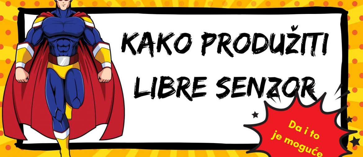 Kako Produžiti Libre Senzor kako produžiti libre senzor